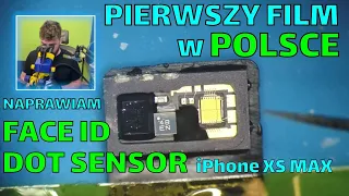 PIERWSZY FILM W POLSCE z naprawy DOT PROJECTOR Face ID iPhone XS MAX repairing guide