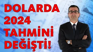 DOLARDA 2024 TAHMİNİ DEĞİŞTİ!!!