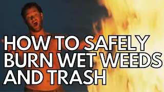 How To Safely Burn Wet Wood, Leaves, Brush Pile, Firewood, or Trash