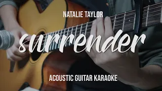 [Acoustic Karaoke] Surrender - Natalie Taylor (Guitar Version with Lyrics)