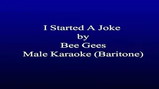 Karaoke I Started A Joke - Bee Gees, Male Key (Baritone)