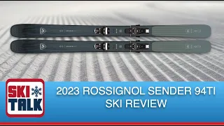 2023 Rossignol Sender 94Ti Review from SkiTalk.com