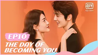 🍬【FULL】【ENG SUB】变成你的那一天 EP10 | The Day of Becoming You | iQiyi Romance