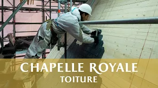 Restauration de la toiture de la Chapelle Royale // Restoration of the roof of the Royal Chapel