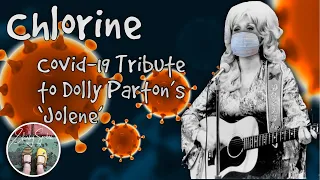 Dolly Parton Parody: Chlorine - Covid-19 Version of Jolene