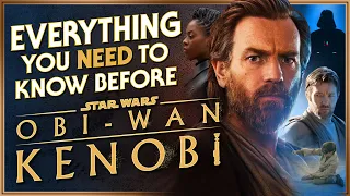 Everything You NEED to Know Before Watching Obi-Wan Kenobi