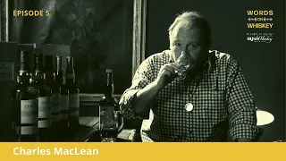 Words on Whiskey - Ep 5 - July 1st - Charles MacLean