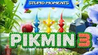 Stupid Moments - Pikmin 3