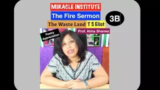 The fire sermon : The waste Land Part 3B , Critical Appreciation, & Summary