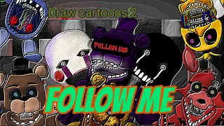 FNAF Song: "Follow Me" || в рисуем мультфильмы 2 || моя анимация.