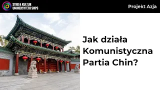 Jak działa Komunistyczna Partia Chin? - dr hab. D.Mierzejewski, dr hab. J.Pawłowski, prof. M. Jacoby