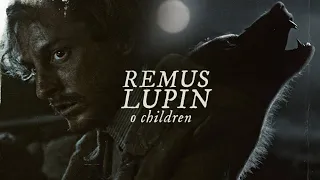 ► O Children | Remus Lupin