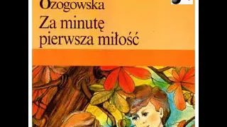 Za minutę pierwsza miłość - Hanna Ożogowska | Audiobook PL