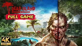 Dead Island Definitive Edition Gameplay Walkthrough FULL GAME (4K Ultra HD) - No Commentary