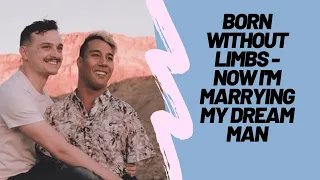 Born Without Limbs - Now I'm Marrying My Dream Man