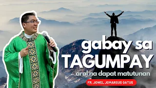 *WORTH WATCHING* GABAY SA TAGUMPAY II ARAL NA DAPAT MATUTUNAN II FR. JOWEL JOMARSUS GATUS