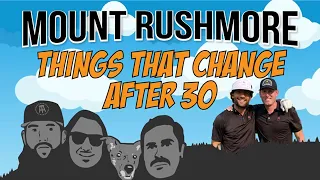 Mount Rushmore Draft: Things That Change After 30 W/ Spittin’ Chiclets