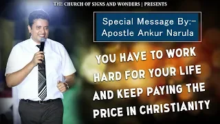 WORK HARD AND KEEP PAYING THE PRICE IN CHRISTIANITY - SERMON || ANKUR NARULA