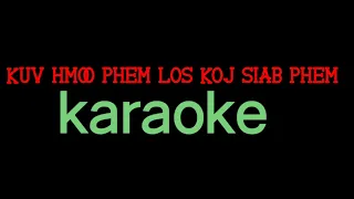 Kuv hmoo phem Los koj siab phem karaoke tawm tshiab.