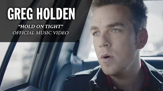 Greg Holden - Hold On Tight (Official Music Video)