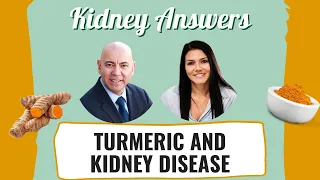 Is Turmeric Good For The Kidneys? Turmeric/Curcumin and Kidney Disease.