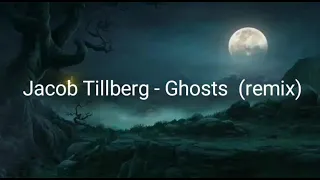 Jacob Tillberg - Ghosts (editing)