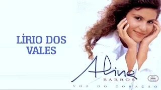 Lírio dos Vales | CD Voz Do Coração | Aline Barros