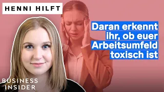 7 Anzeichen dafür, dass euer Arbeitsumfeld toxisch ist | Henni hilft