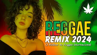 REGGAE REMIX 2024 ♫ O Melhor Do Reggae Internacional ♫ REGGAE DO MARANHÃO 2024 (Seleção Top)