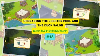 LOBSTER POOL AND DUCK SALON UPGRADES | HAY DAY GAMEPLAY | LEVEL 53 | #18