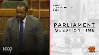 Parliament Question Time | Friday, 24th of March, 2023