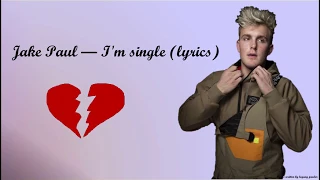 Jake Paul - I'm single (lyrics)