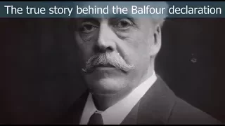 The True Story Behind the Balfour Declaration