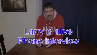 April 8, 2022/112 Phone interview with Longhaul Larry is coming up