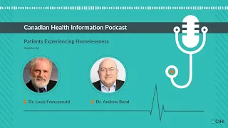 Patients Experiencing Homelessness — Dr. Louis Francescutti and Dr. Andrew Bond