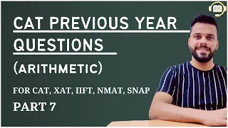 CAT Previous Year Questions || Arithmetic || P-7 || Udit Saini