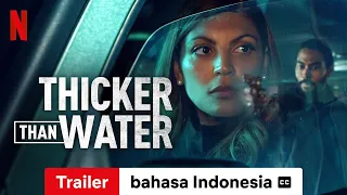 Thicker Than Water (Season 1 dengan subtitle) | Trailer bahasa Indonesia | Netflix