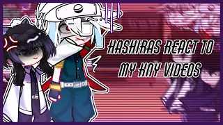 》HASHIRAS REACT TO MY VIDEOS — KNY ✦ requested