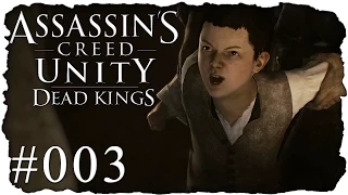 DEAD KINGS #003 KLEINER MANN MACHT DEN UNTERSCHIED | Lets Play Assassin's Creed Unity DLC