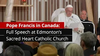 Pope Francis' address in Sacred Heart Church | Edmonton, Canada | July 25th, 2020