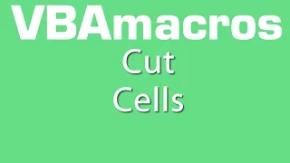 Cut Cells - VBA Macros - Tutorial - MS Excel 2007, 2010, 2013