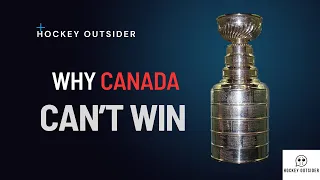 CANADA WON'T WIN A STANLEY CUP UNTIL THIS CHANGES.