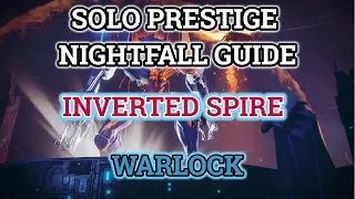 Destiny 2 Prestige Nightfall Solo Guide Inverted Spire Warlock
