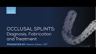 Occlusal Splints: Diagnosis, Fabrication & Treatment