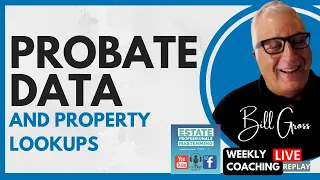 Probate Data and Property Lookups: Live Real Estate Coaching with Probate Mastery