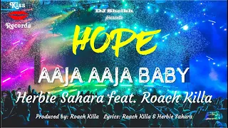 Aaja Aaja Baby | Herbie Sahara feat. Roach Killa | Album Hope | Kiss Records