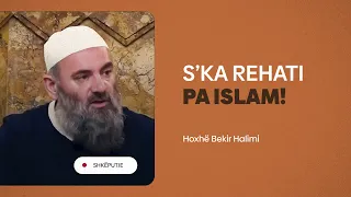 S'ka rehati pa Islam - Hoxhë Bekir Halimi