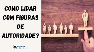 Como lidar com figuras de autoridade?