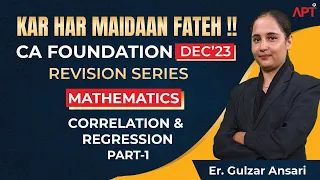 CA FOUNDATION DEC 23 | MATHEMATICS, LR AND STATS | CORRELATION & REGRESSION | PART  1