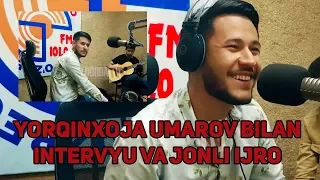 Yorqinxo'ja Umarov bilan intervyu va jonli ijro [2018]